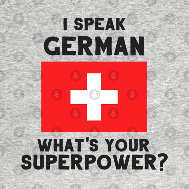 I Speak German - What's Your Superpower? by deftdesigns